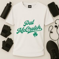 Pat McCrotch Dirty Adult Irish ST PATRICKS DAY Cooling Performance Crew T-Shirt