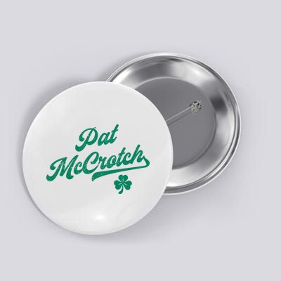 Pat McCrotch Dirty Adult Irish ST PATRICKS DAY Button