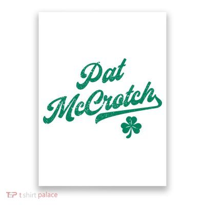 Pat McCrotch Dirty Adult Irish ST PATRICKS DAY Poster