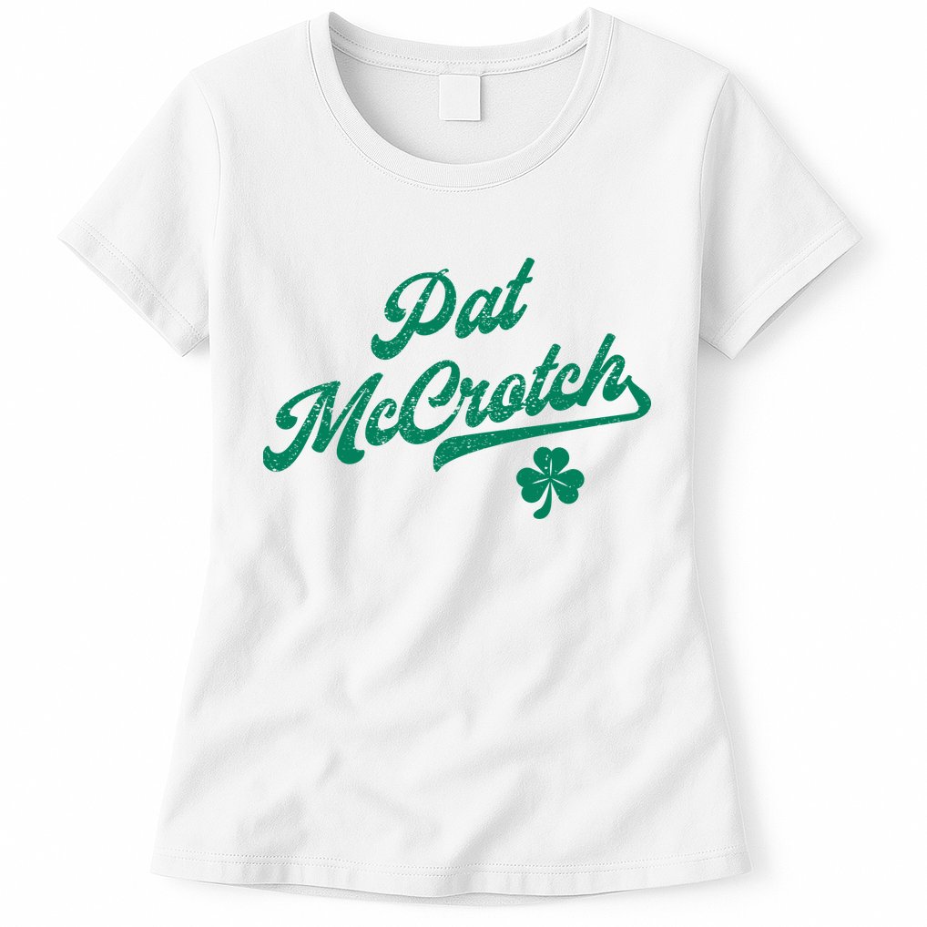 Pat McCrotch Dirty Adult Irish ST PATRICKS DAY Womens T-Shirt
