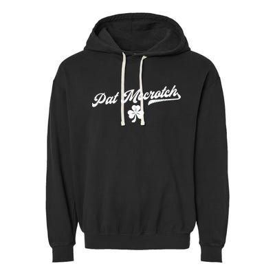 Pat McCrotch Dirty Adult Irish ST PATRICKS DAY Garment-Dyed Fleece Hoodie