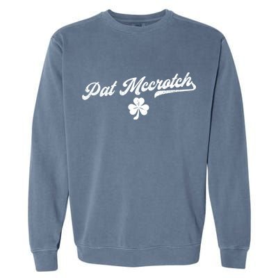 Pat McCrotch Dirty Adult Irish ST PATRICKS DAY Garment-Dyed Sweatshirt