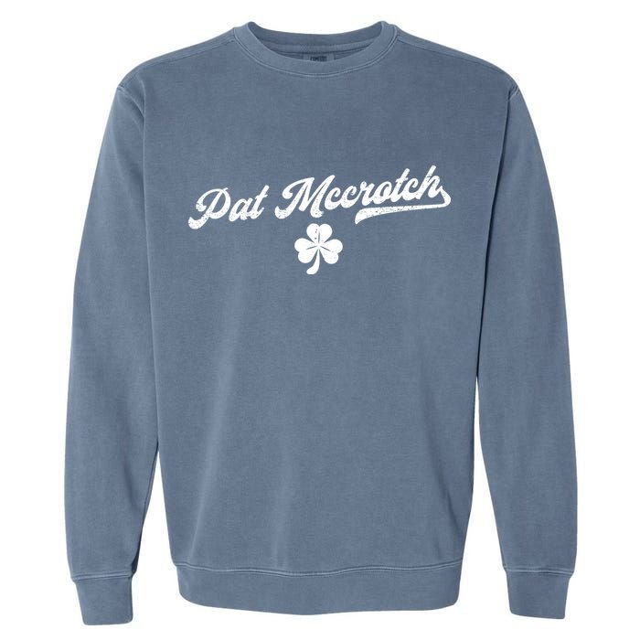 Pat McCrotch Dirty Adult Irish ST PATRICKS DAY Garment-Dyed Sweatshirt