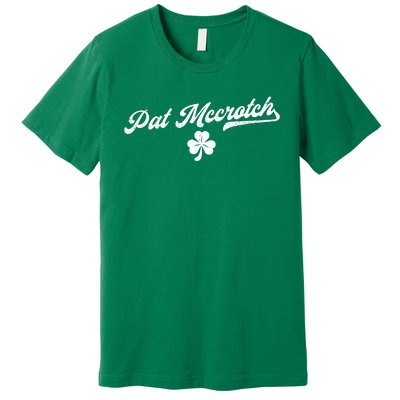 Pat McCrotch Dirty Adult Irish ST PATRICKS DAY Premium T-Shirt