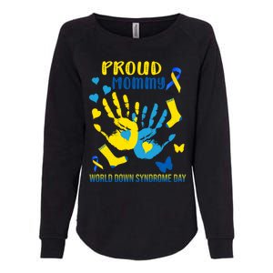 Proud Mommy Down Syndrome Awareness T21 Gift Womens California Wash Sweatshirt