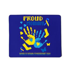 Proud Mommy Down Syndrome Awareness T21 Gift Mousepad