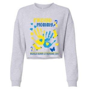 Proud Mommy Down Syndrome Awareness T21 Gift Cropped Pullover Crew