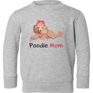 Poodle Mom Dog Bandana Pet Lover Gift Women Poodle Toddler Sweatshirt