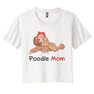 Poodle Mom Dog Bandana Pet Lover Gift Wo Poodle Women's Crop Top Tee