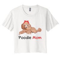 Poodle Mom Dog Bandana Pet Lover Gift Wo Poodle Women's Crop Top Tee