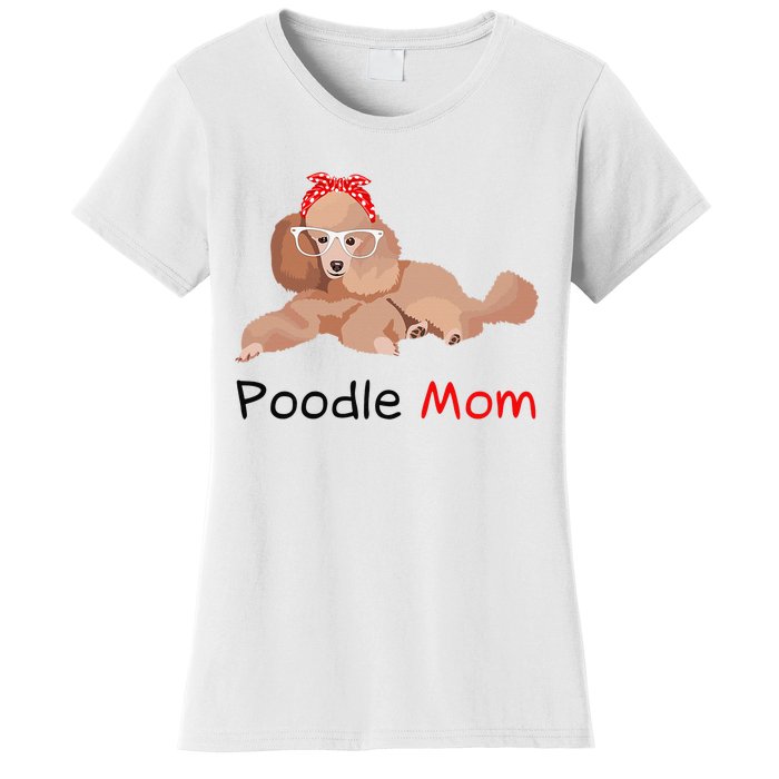 Poodle Mom Dog Bandana Pet Lover Gift Wo Poodle Women's T-Shirt