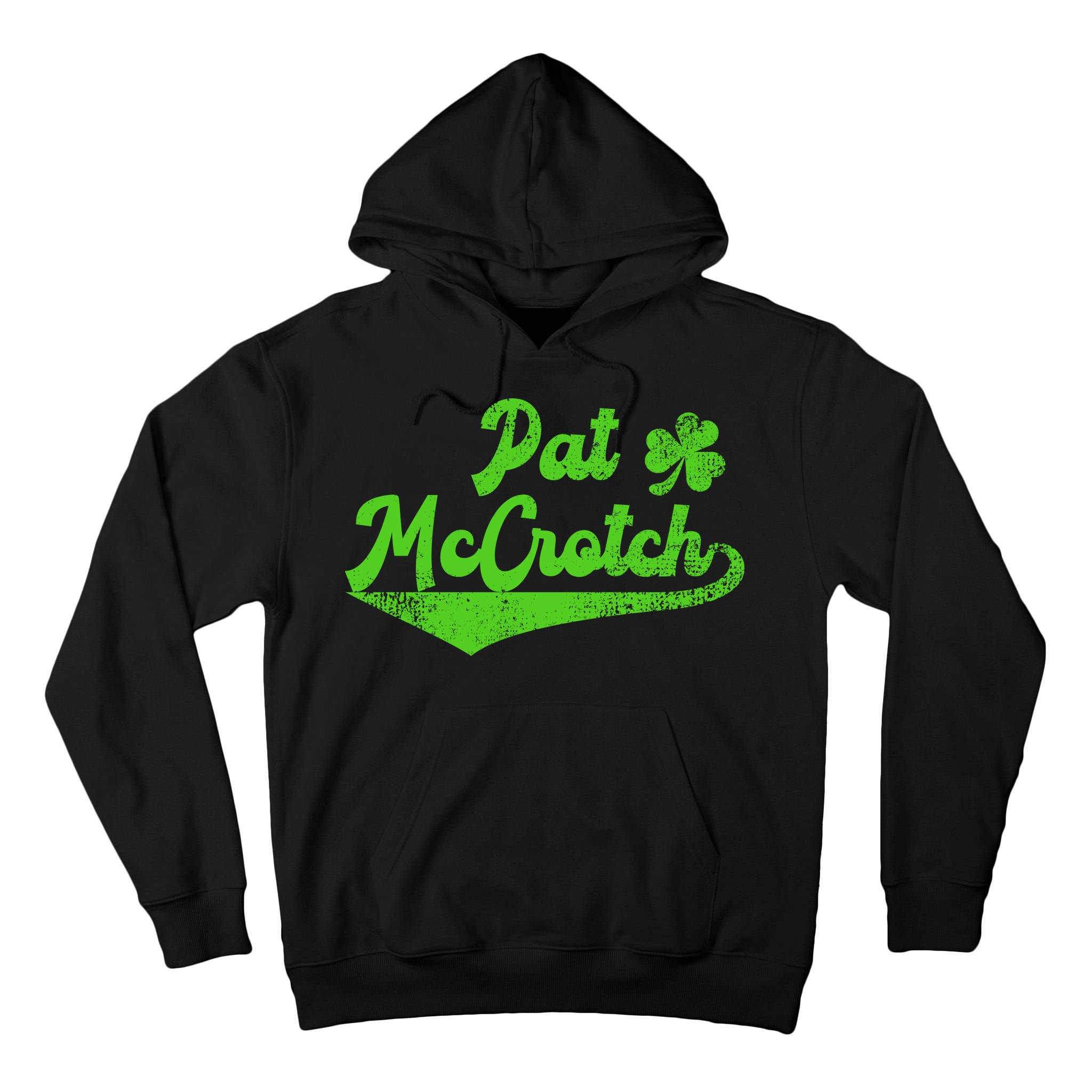 Pat McCrotch Dirty Adult Irish ST PATRICKS DAY Tall Hoodie