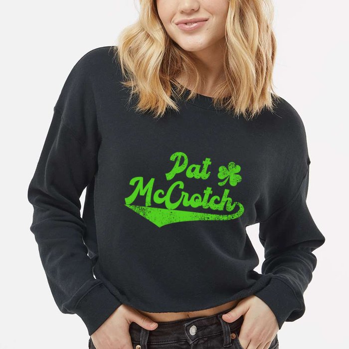 Pat McCrotch Dirty Adult Irish ST PATRICKS DAY Cropped Pullover Crew