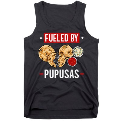 Pupusas Maker El Salvador Salvadorian Food Fueled By Pupusas Tank Top