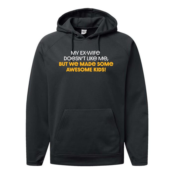 Pittsburgh My ExWife Doesnt Like Me But We Made Some Awesome Kids Performance Fleece Hoodie