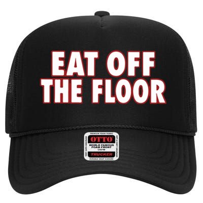 Pat Mcafee Eat Off The Floor High Crown Mesh Back Trucker Hat