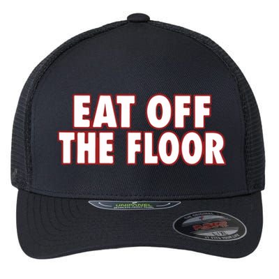 Pat Mcafee Eat Off The Floor Flexfit Unipanel Trucker Cap