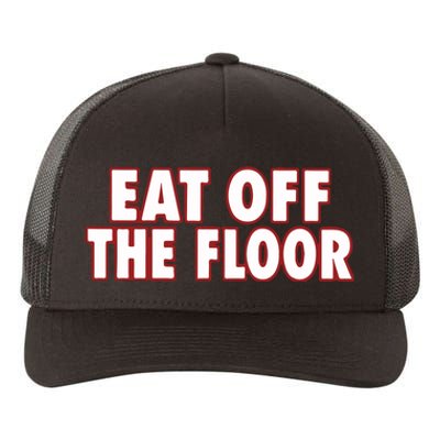 Pat Mcafee Eat Off The Floor Yupoong Adult 5-Panel Trucker Hat