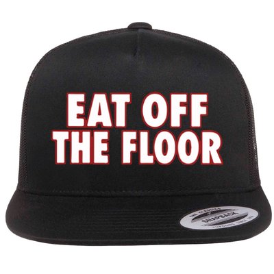 Pat Mcafee Eat Off The Floor Flat Bill Trucker Hat