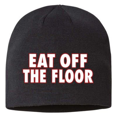 Pat Mcafee Eat Off The Floor Sustainable Beanie