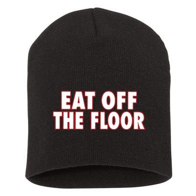 Pat Mcafee Eat Off The Floor Short Acrylic Beanie