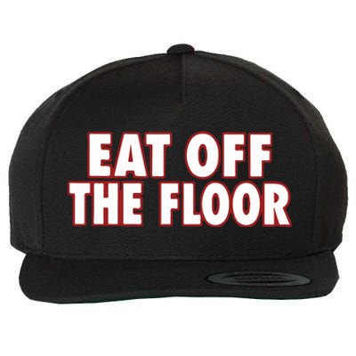 Pat Mcafee Eat Off The Floor Wool Snapback Cap