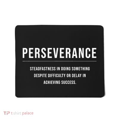 Perseverance Motivational Entrepreneur Slogan Quote Mousepad