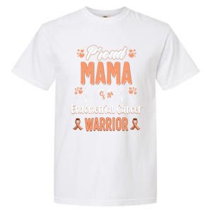 Proud Mama Endometrial Uterine Cancer Warrior Awareness Gift Garment-Dyed Heavyweight T-Shirt