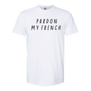 Pardon My French Softstyle CVC T-Shirt