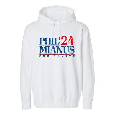 Phil Mianus For Senate 2024 Phil Mianus Election Garment-Dyed Fleece Hoodie