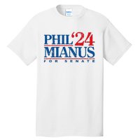 Phil Mianus For Senate 2024 Phil Mianus Election Tall T-Shirt