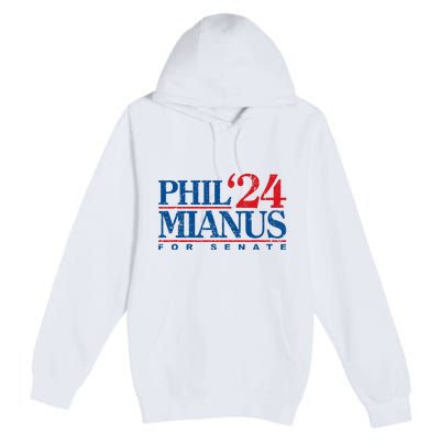 Phil Mianus For Senate 2024 Phil Mianus Election Premium Pullover Hoodie