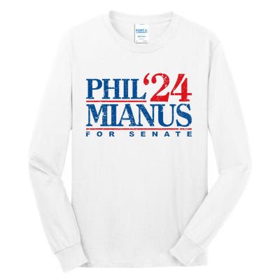 Phil Mianus For Senate 2024 Phil Mianus Election Tall Long Sleeve T-Shirt