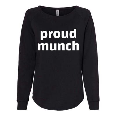 Proud Munch Funny Gift Womens California Wash Sweatshirt