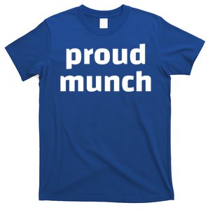 Proud Munch Funny Gift T-Shirt