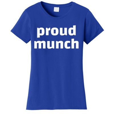 Proud Munch Funny Gift Women's T-Shirt