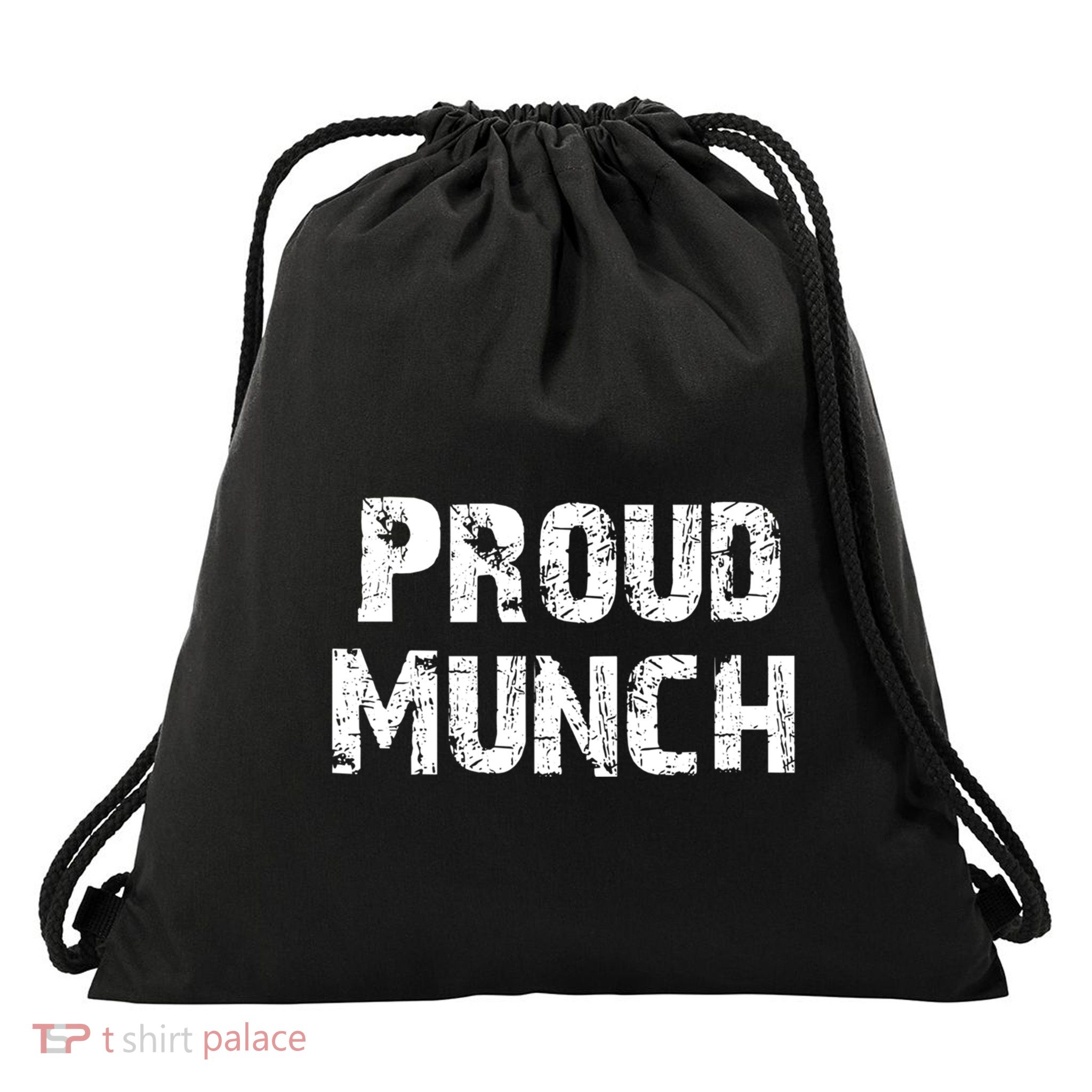 Proud Munch Funny Proud Munch Gift Drawstring Bag