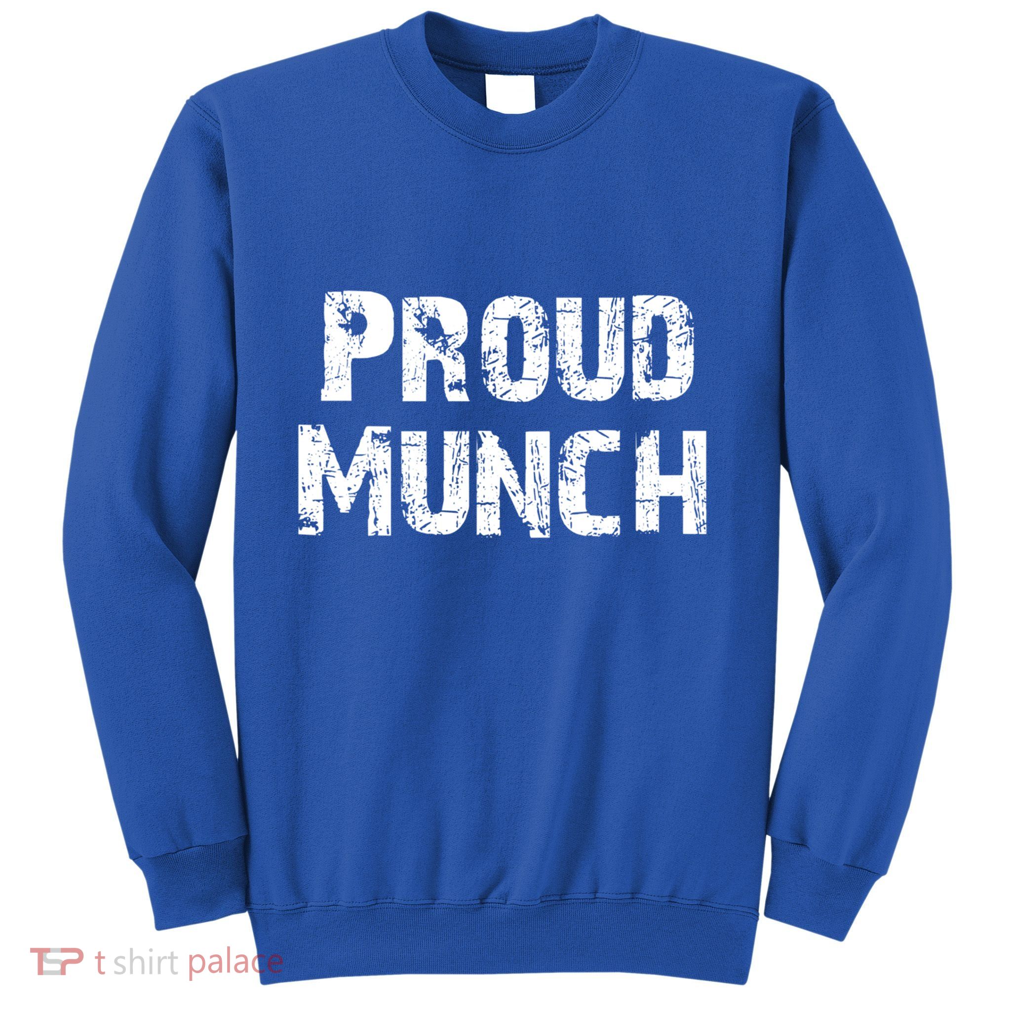 Proud Munch Funny Proud Munch Gift Sweatshirt