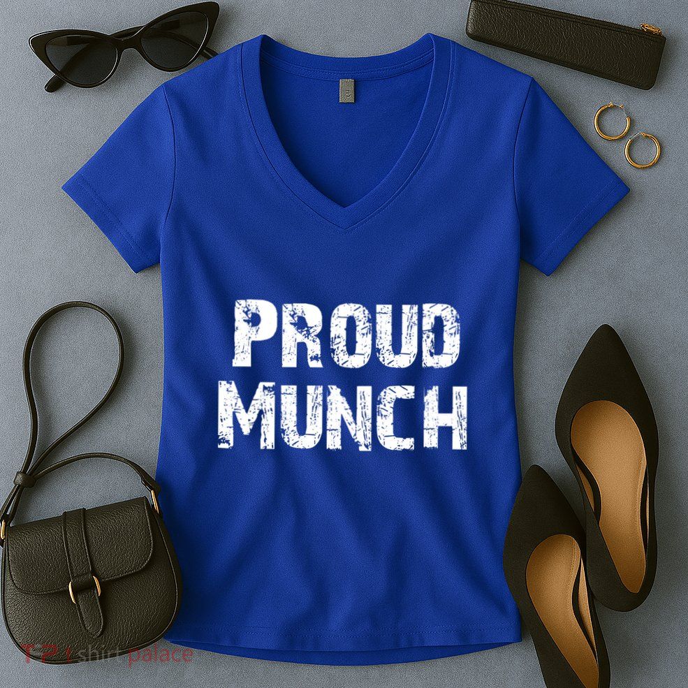 Proud Munch Funny Proud Munch Gift Women's V-Neck T-Shirt