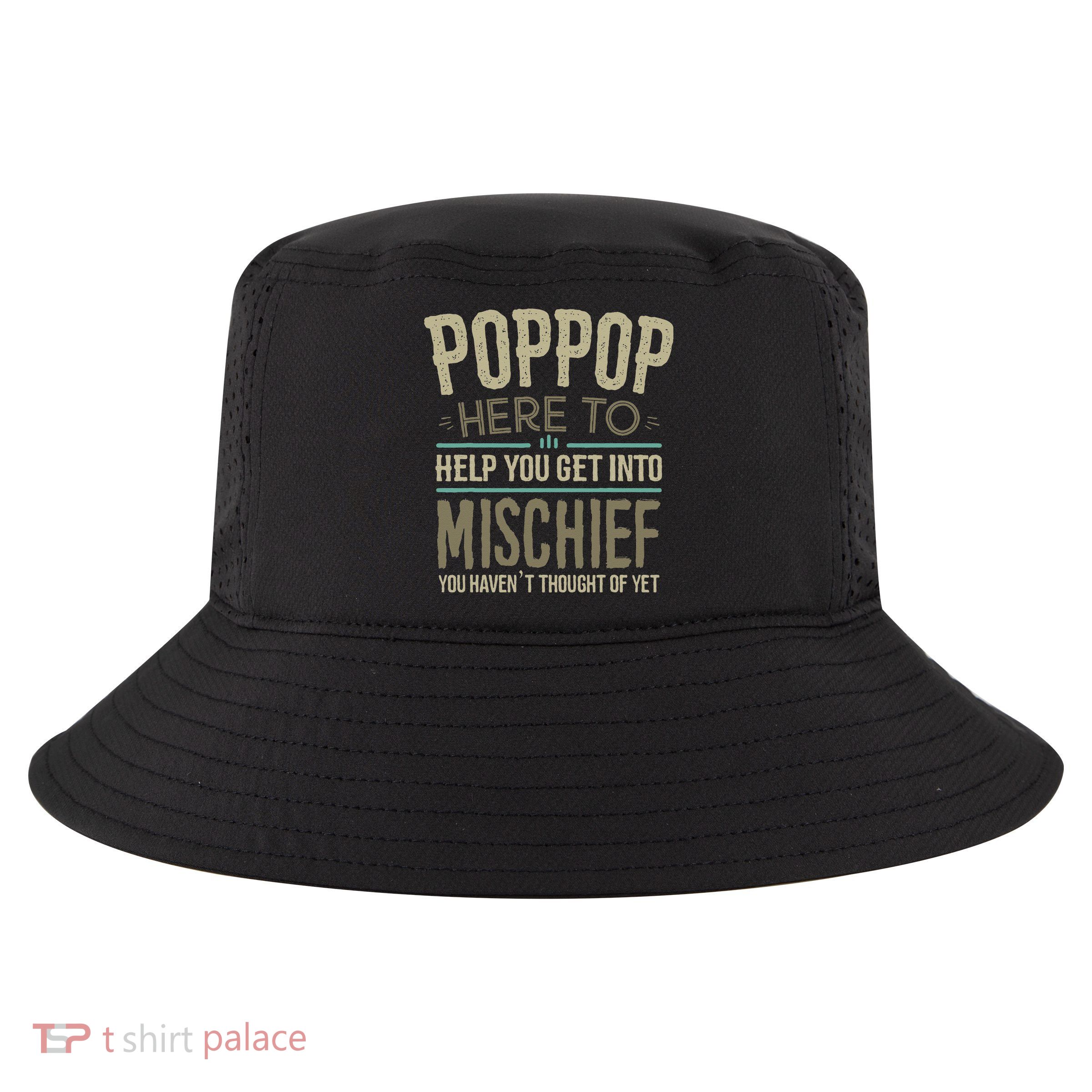 Poppop Mischief From Grandchildren Fathers Day Poppop Cool Comfort Performance Bucket Hat