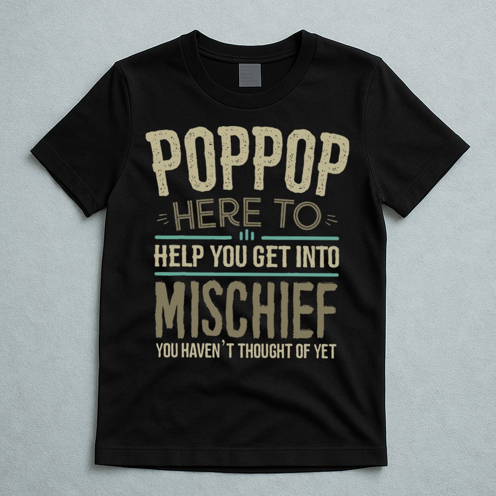 Poppop Mischief From Grandchildren Fathers Day Poppop T-Shirt