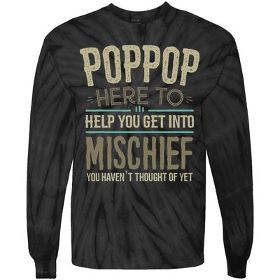 Poppop Mischief From Grandchildren Fathers Day Poppop Tie-Dye Long Sleeve Shirt