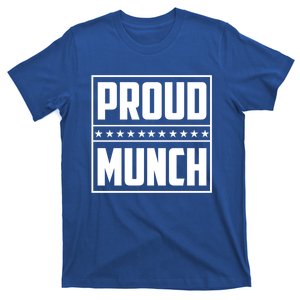 Proud Munch Funny Proud Munch Funny Gift T-Shirt