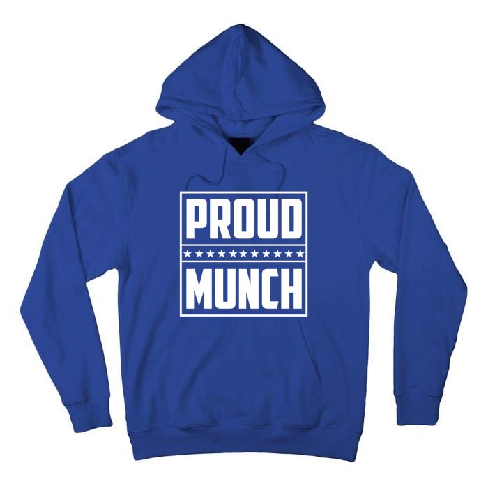 Proud Munch Funny Proud Munch Funny Gift Tall Hoodie