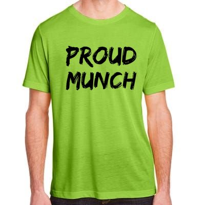 Proud Munch Funny Sarcastic Great Gift Adult ChromaSoft Performance T-Shirt