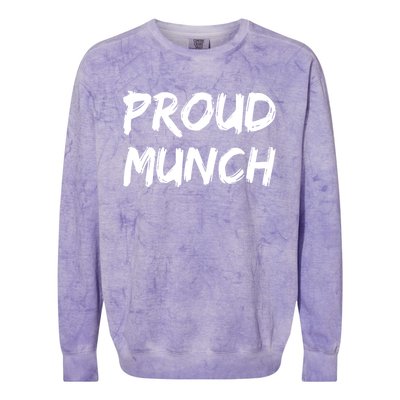 Proud Munch Funny Sarcastic Great Gift Colorblast Crewneck Sweatshirt