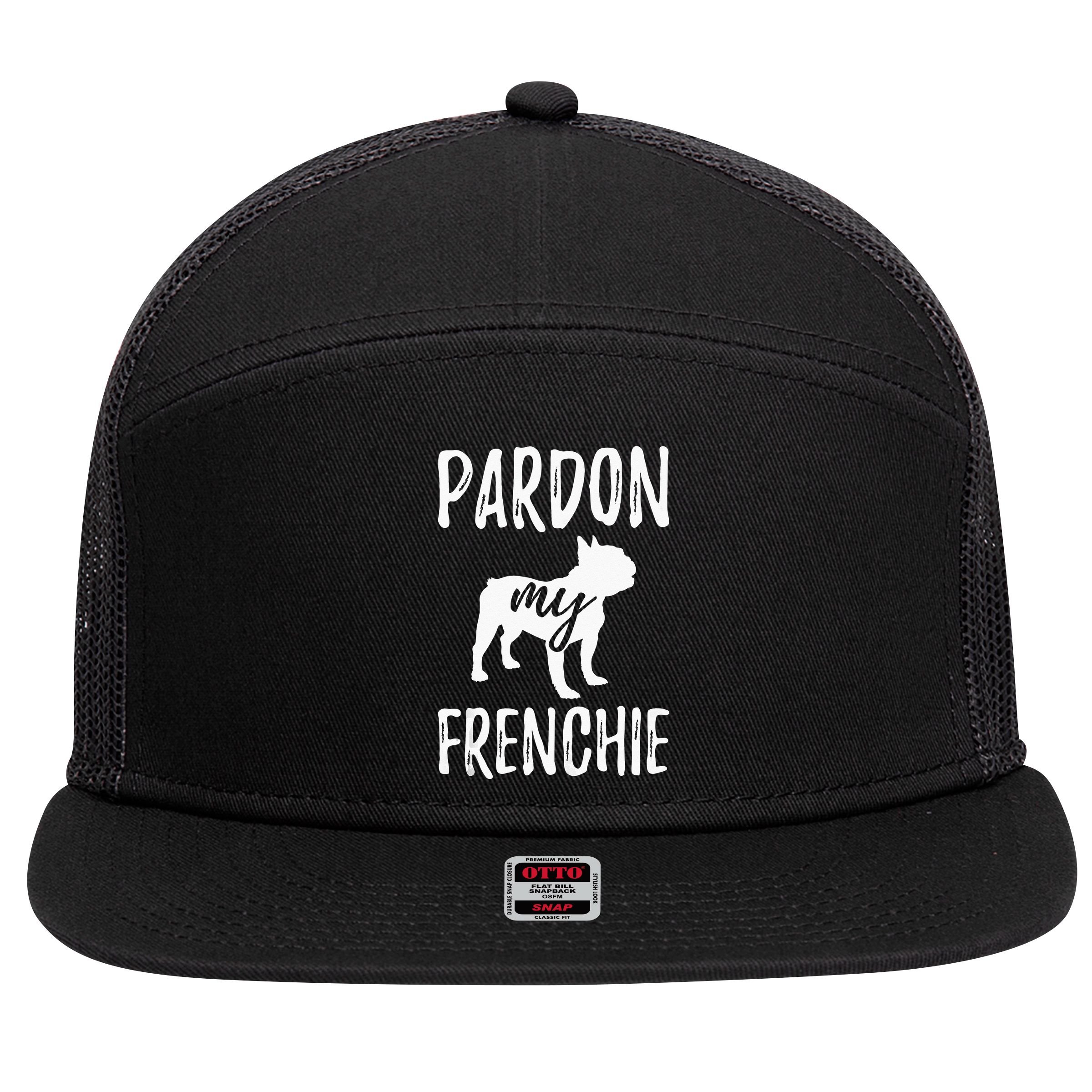 Pardon My Frenchie French Bulldog Owner Frenchie Gift 7 Panel Mesh Trucker Snapback Hat