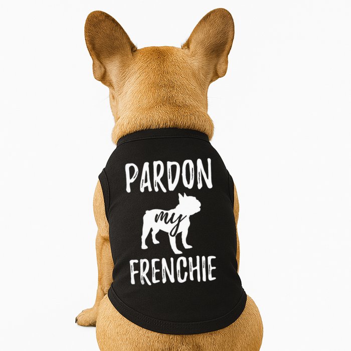 Pardon My Frenchie French Bulldog Owner Frenchie Gift Doggie Tank