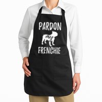 Pardon My Frenchie French Bulldog Owner Frenchie Gift Apron