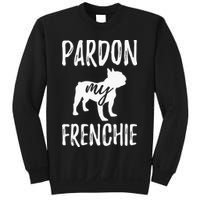 Pardon My Frenchie French Bulldog Owner Frenchie Gift Sweatshirt